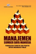 Manajemen Sumber Daya Manusia: pendekatan teoritik dan praktik untuk organisasi publik