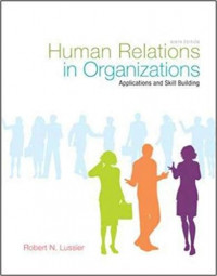 Human Relations in Organizations : Applications and Skill Building