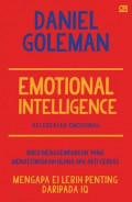 Emotional Intelligence: kecerdasan emosional buku menggemparkan yang mendefinisikan ulang apa arti cerdas mengapa ei lebih penting daripada iq