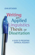 Writing an Applied Linguistics Thesis or Dissertation: a guide to presenting empirical research