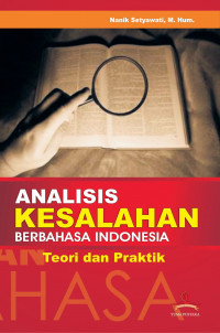 Analisis Kesalahan Berbahasa Indonesia : Teori dan Praktik