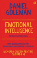 Emotional Intelligence: Kecerdasan Emosional Buku Menggemparkan yang Mendefinisikan Ulang Apa Arti Cerdas Mengapa EI Lebih Penting Daripada IQ