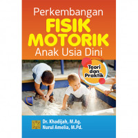 Perkembangan Fisik Motorik Anak Usia Dini